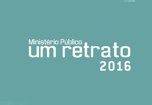 CNMP lança nova edição da publicação ‘Ministério Público – Um Retrato 2016’