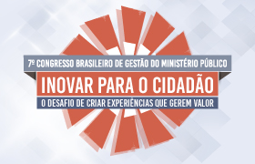 CNMP abre inscrições para o 7º Congresso Brasileiro de Gestão do Ministério Público