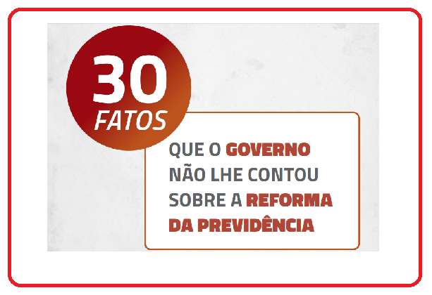 30 fatos que o Governo não lhe contou sobre a previdência
