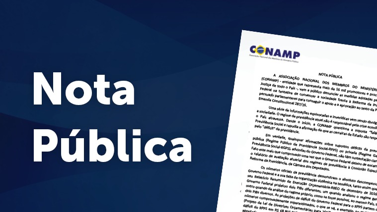 Reforma da previdência: em nota, CONAMP critica divulgação de dados equivocados