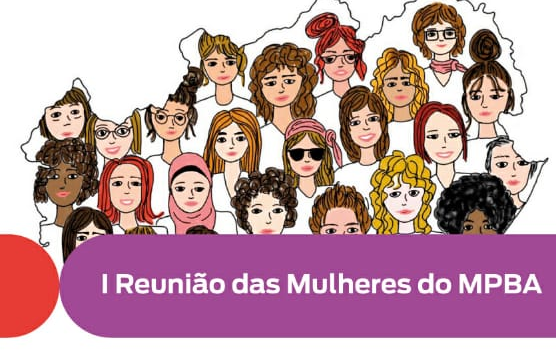 I Reunião das Mulheres do MPBA vai ser realizada dia 27/07