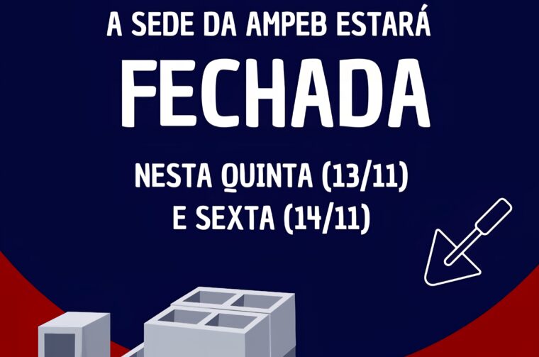 Sede da AMPEB fechada para obras