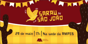 Sarau junino da AMPEB acontece em 29 de maio e convida associados para celebrar a cultura nordestina